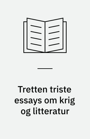 Tretten triste essays om krig og litteratur