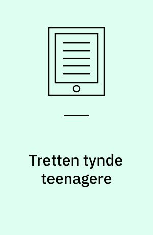 Tretten tynde teenagere : noveller