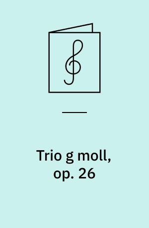 Trio g moll, op. 26 : piano, violino e violoncello