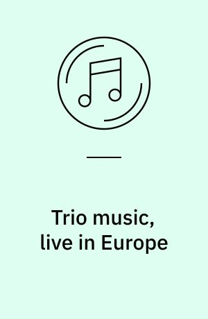 Trio music, live in Europe
