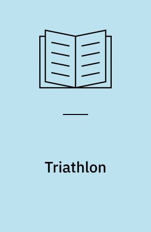 Triathlon : svømning, cykling, løb