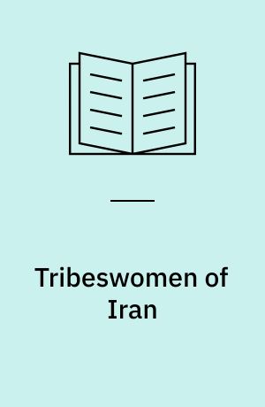 Tribeswomen of Iran : weaving memories among Qashqa'i Nomads