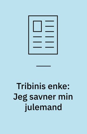 Tribinis enke: Jeg savner min julemand