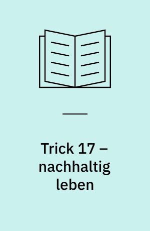 Trick 17 – nachhaltig leben