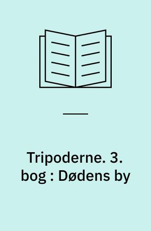 Tripoderne. 3. bog : Dødens by
