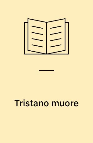 Tristano muore : una vita