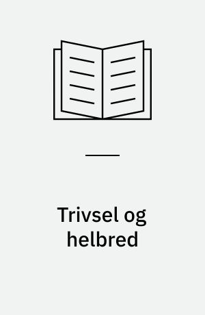 Trivsel og helbred : kost, sundhed, livsstil