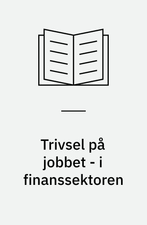 Trivsel på jobbet - i finanssektoren