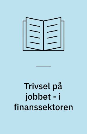 Trivsel på jobbet - i finanssektoren