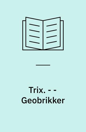 Trix : matematrix for børnehaveklassen. - - Geobrikker