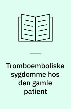 Tromboemboliske sygdomme hos den gamle patient