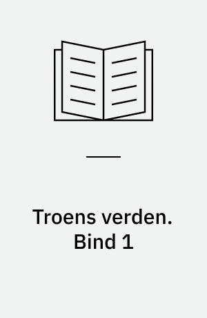 Troens verden. Bind 1