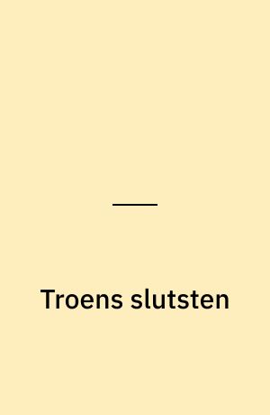 Troens slutsten