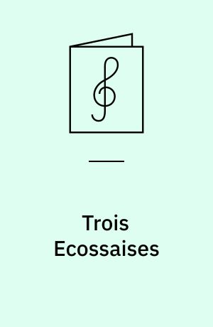 Trois Ecossaises : Opus 72, nr. 3 (posth.)