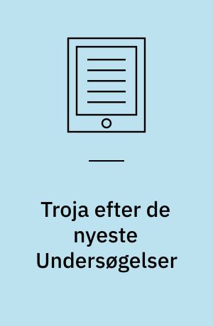 Troja efter de nyeste Undersøgelser