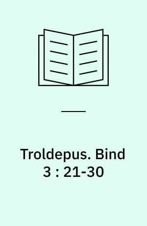 Troldepus. Bind 3 : 21-30