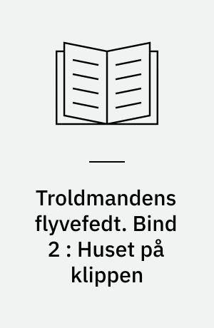 Troldmandens flyvefedt. Bind 2 : Huset på klippen