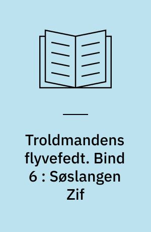 Troldmandens flyvefedt. Bind 6 : Søslangen Zif
