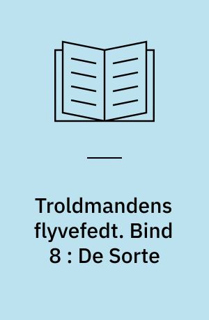 Troldmandens flyvefedt. Bind 8 : De Sorte