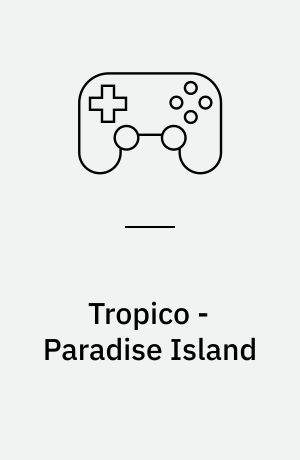 Tropico - Paradise Island
