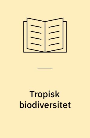 Tropisk biodiversitet : skov og mennesker i Ecuador