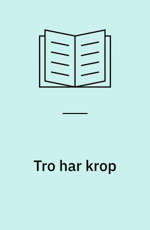 Tro har krop