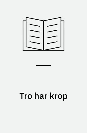Tro har krop