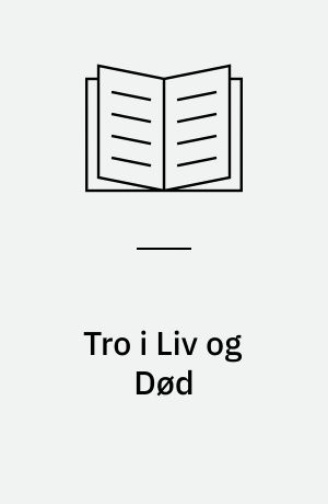 Tro i Liv og Død : vestfalstersk Hjemstavnsskildring