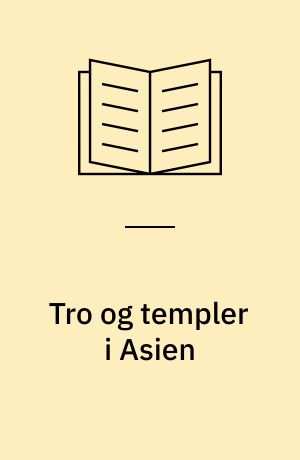Tro og templer i Asien