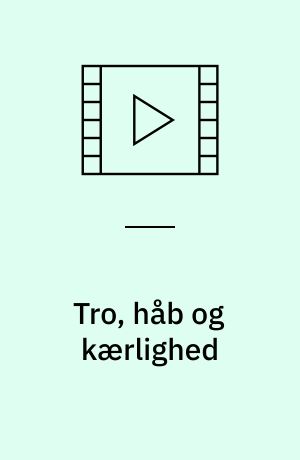 Tro, håb og kærlighed