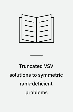 Truncated VSV solutions to symmetric rank-deficient problems