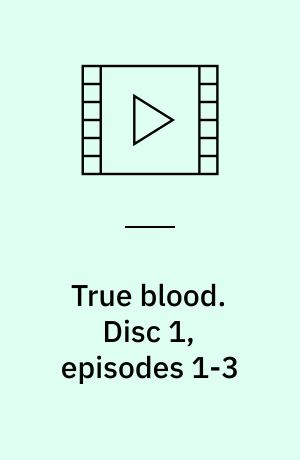 True blood. Disc 1, episodes 1-3