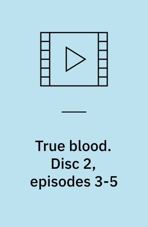 True blood. Disc 2, episodes 3-5 (Stor skrift)