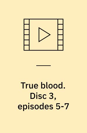 True blood. Disc 3, episodes 5-7 (Stor skrift)
