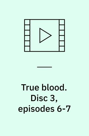 True blood. Disc 3, episodes 6-7 (Stor skrift)