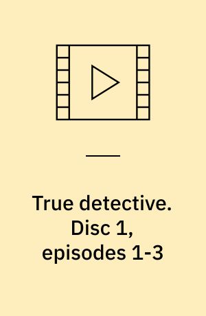 True detective. Disc 1, episodes 1-3