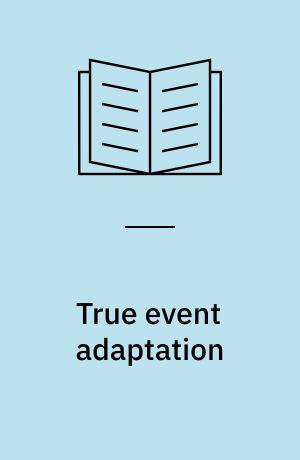 True event adaptation : scripting real lives