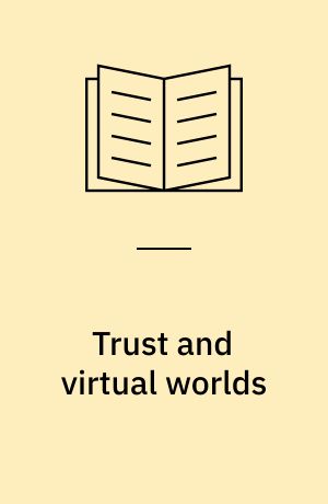 Trust and virtual worlds : contemporary perspectives