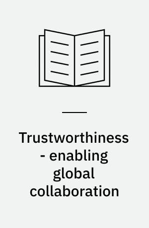 Trustworthiness - enabling global collaboration : an ethnographic study of trust, distance, control, culture and boundary spanning within offshore outsourcing of IT services