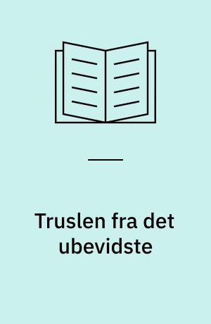 Truslen fra det ubevidste