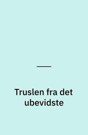 Truslen fra det ubevidste