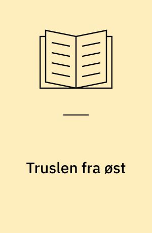 Truslen fra øst : dansk-norsk flådepolitik 1769-1807