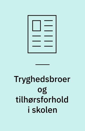 Tryghedsbroer og tilhørsforhold i skolen : resiliensperspektiver på skoletrivsel