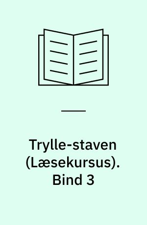 Trylle-staven : læsekursus : angrebsteknikker til ukendte ord. Bind 3