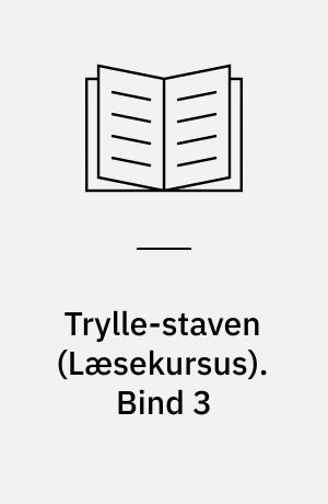 Trylle-staven : læsekursus : angrebsteknikker til ukendte ord. Bind 3