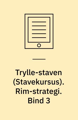 Trylle-staven : stavekursus. Rim-strategi. Bind 3