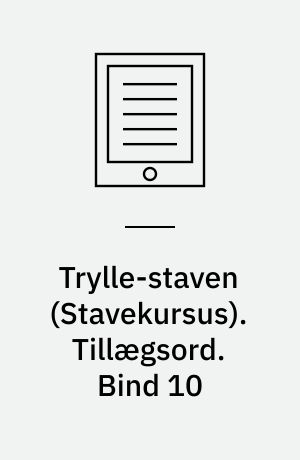 Trylle-staven : stavekursus. Tillægsord. Bind 10