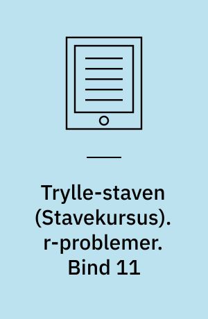 Trylle-staven : stavekursus. r-problemer. Bind 11