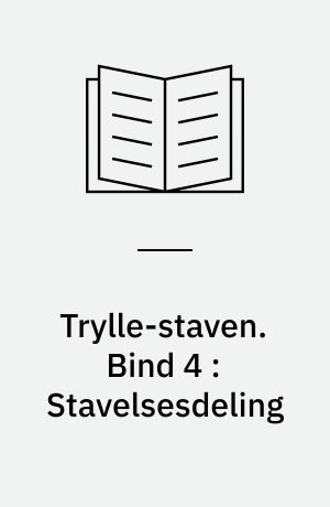 Trylle-staven : \læsekursus\ : angrebsteknikker til ukendte ord. Bind 4 : Stavelsesdeling