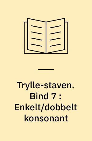 Trylle-staven : stavekursus. Bind 7 : Enkelt/dobbelt konsonant